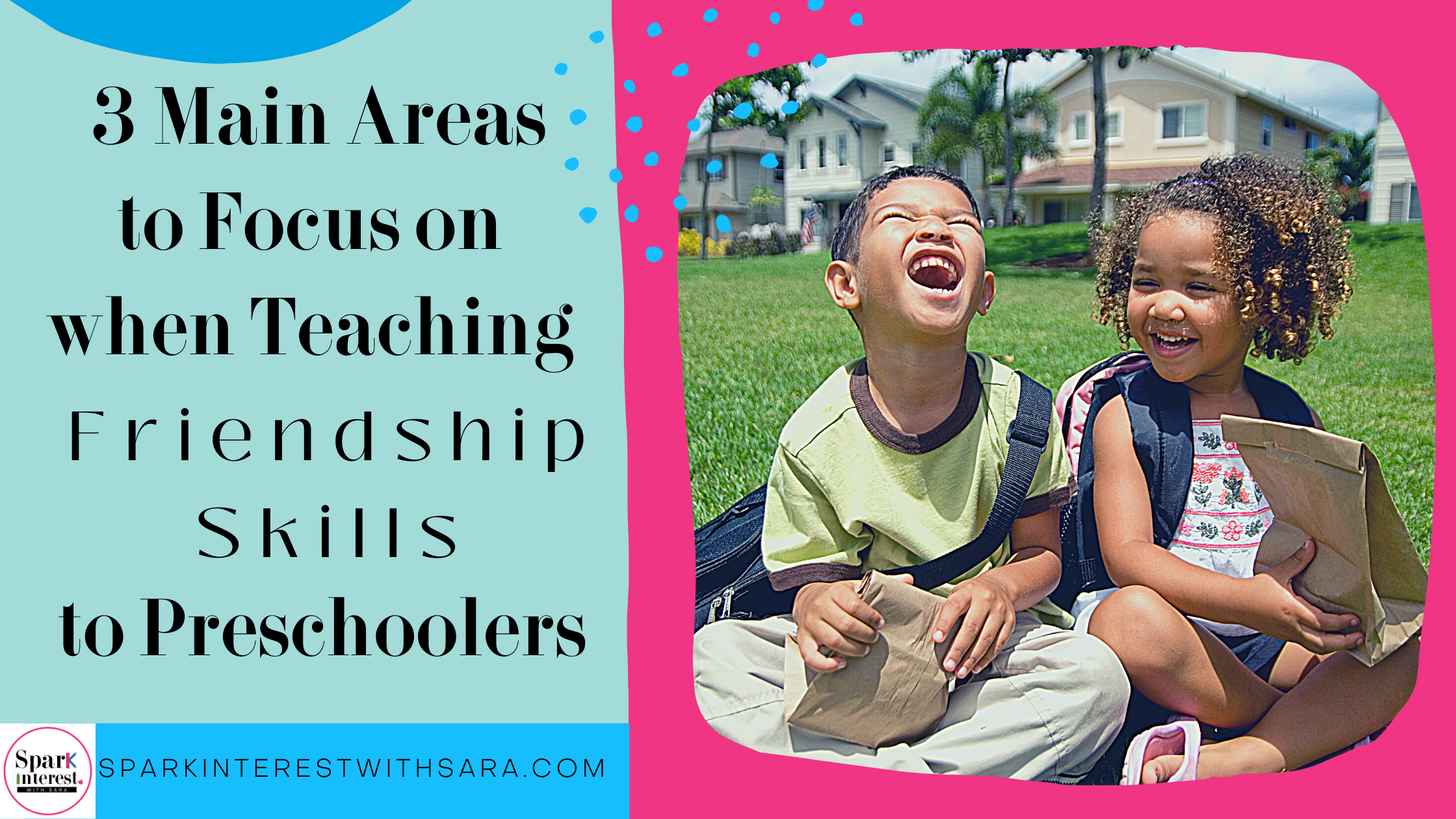 Blog cover for 3 main areas to focus on when teaching friendship skills to preschoolers