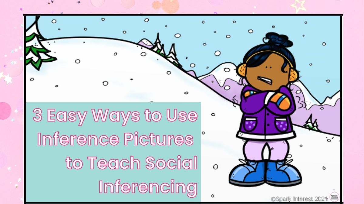 Blog Post image fore 3 easy ways to use inference pictures to teach preschoolers social inferences