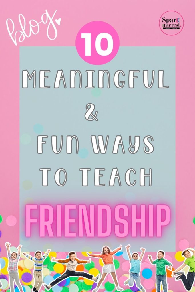 Blog title image 10 meaningful ways to teach friendship